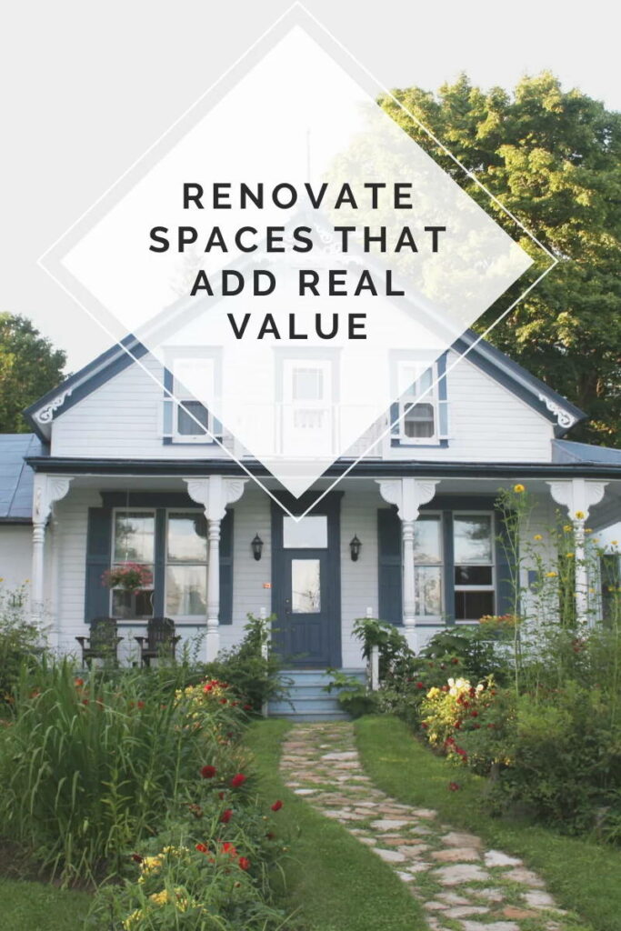 Renovate Spaces That Add Real Value