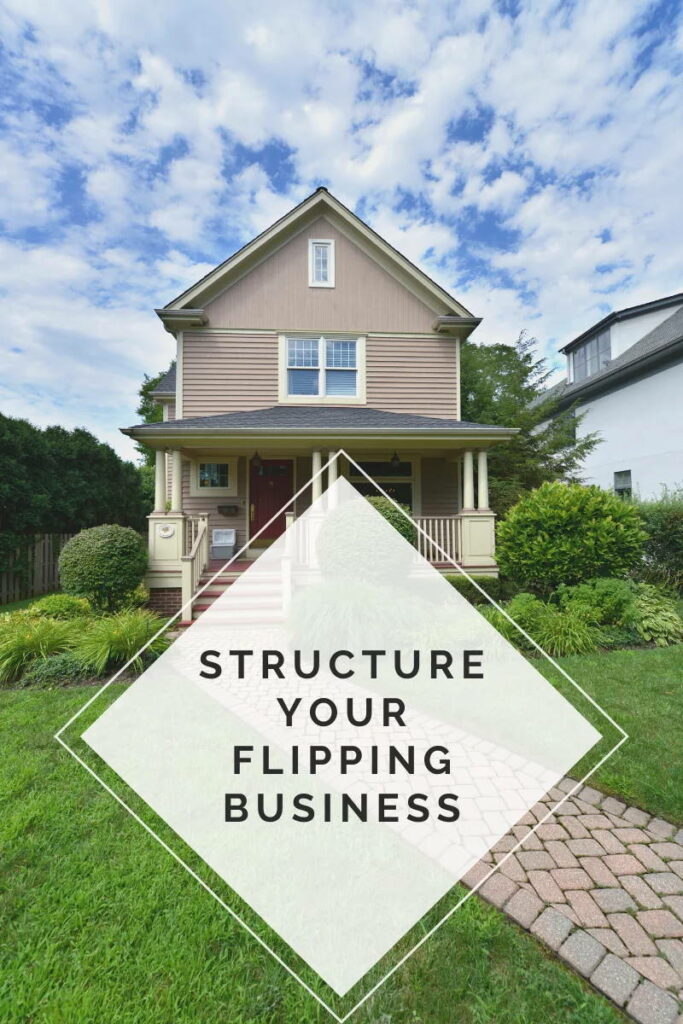 Structure Your Flipping Business
